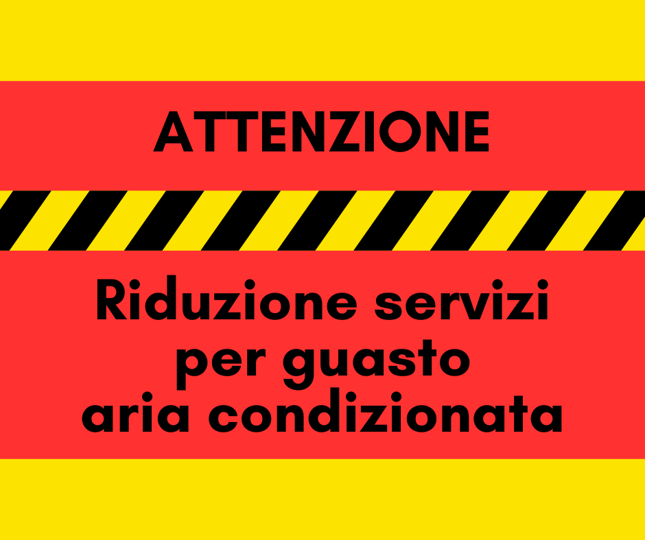 Avviso: riduzione servizi per guasto aria condizionata